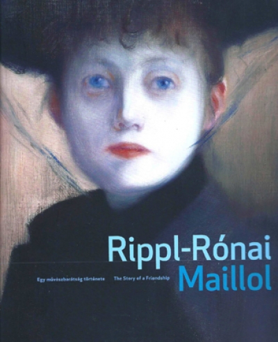 Rippl-Rónai és Maillol. Egy művészbarátság története